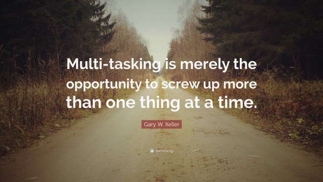 Multitasking? Blah, It’s so&nbsp;yesterday!