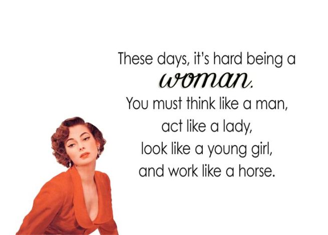 Sigh, It’s Hard Being A&nbsp;Woman