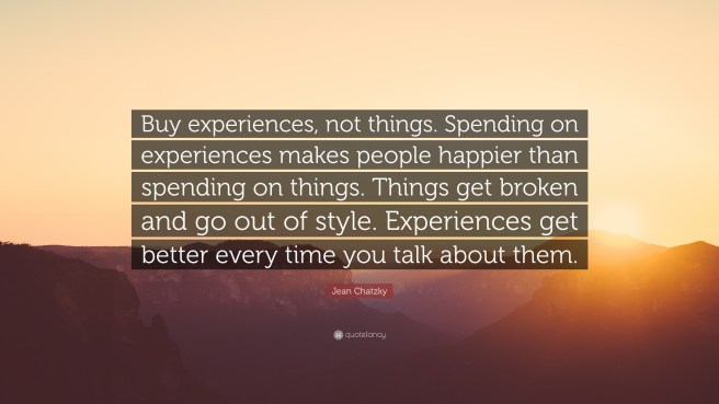 Don’t Buy Things, Buy&nbsp;Experience